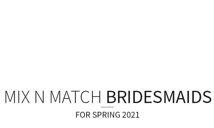 Mix and Match Bridesmaid Dresses Text