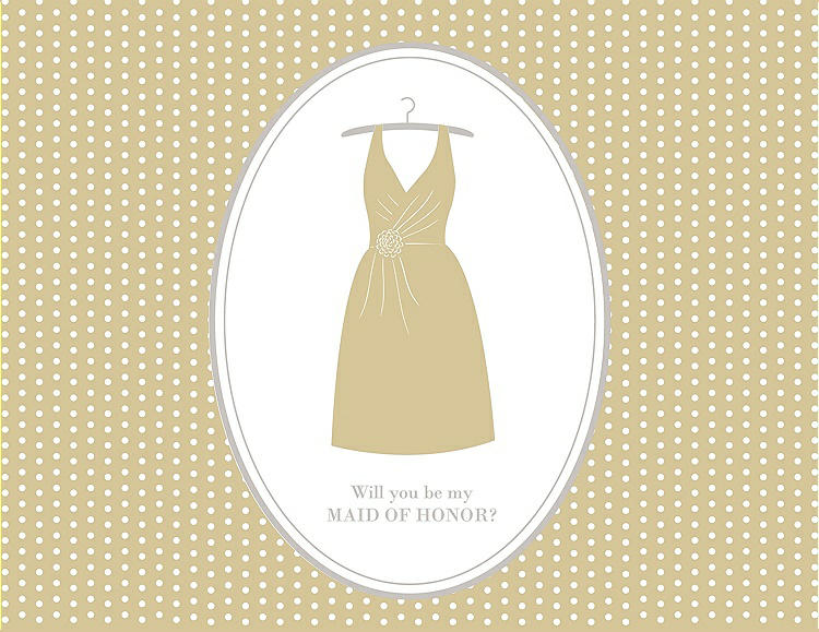 Front View - Venetian Gold & Oyster Will You Be My Maid of Honor Card - Dress