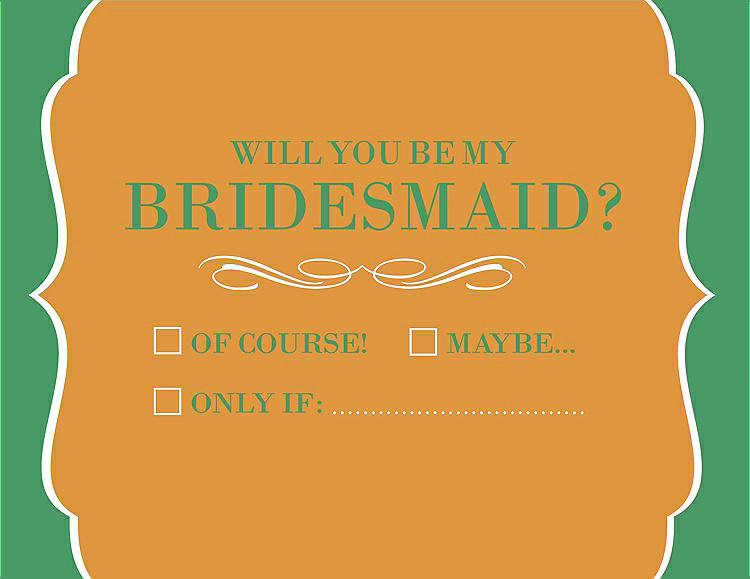 Front View - Orange Crush & Juniper Will You Be My Bridesmaid Card - Checkbox