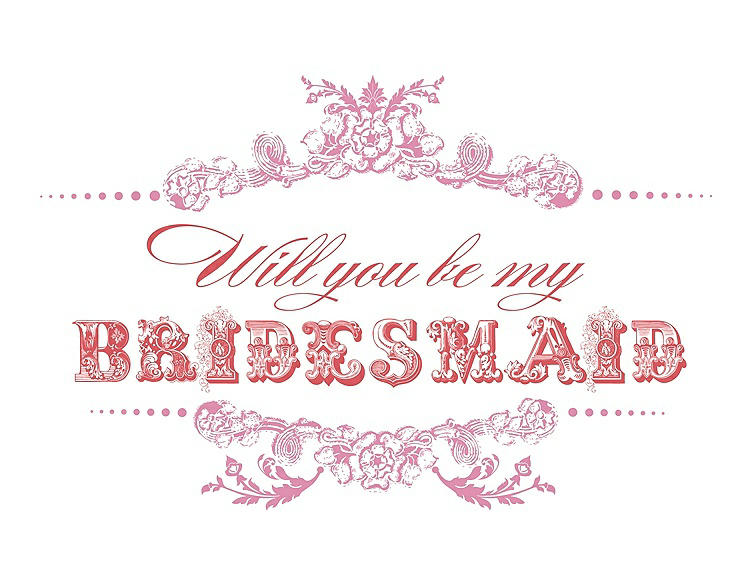 Front View - Begonia & Perfect Coral Will You Be My Bridesmaid Card - Vintage