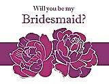Front View Thumbnail - Cerise & Persian Plum Will You Be My Bridesmaid Card - 2 Color Flowers
