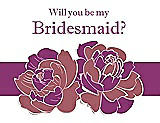 Front View Thumbnail - Spanish Rose & Persian Plum Will You Be My Bridesmaid Card - 2 Color Flowers