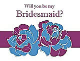 Front View Thumbnail - Cornflower & Persian Plum Will You Be My Bridesmaid Card - 2 Color Flowers