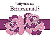 Front View Thumbnail - Cotton Candy & Persian Plum Will You Be My Bridesmaid Card - 2 Color Flowers