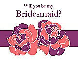 Front View Thumbnail - Coral & Persian Plum Will You Be My Bridesmaid Card - 2 Color Flowers