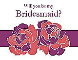 Front View Thumbnail - Perfect Coral & Persian Plum Will You Be My Bridesmaid Card - 2 Color Flowers