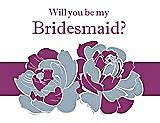Front View Thumbnail - Platinum & Persian Plum Will You Be My Bridesmaid Card - 2 Color Flowers