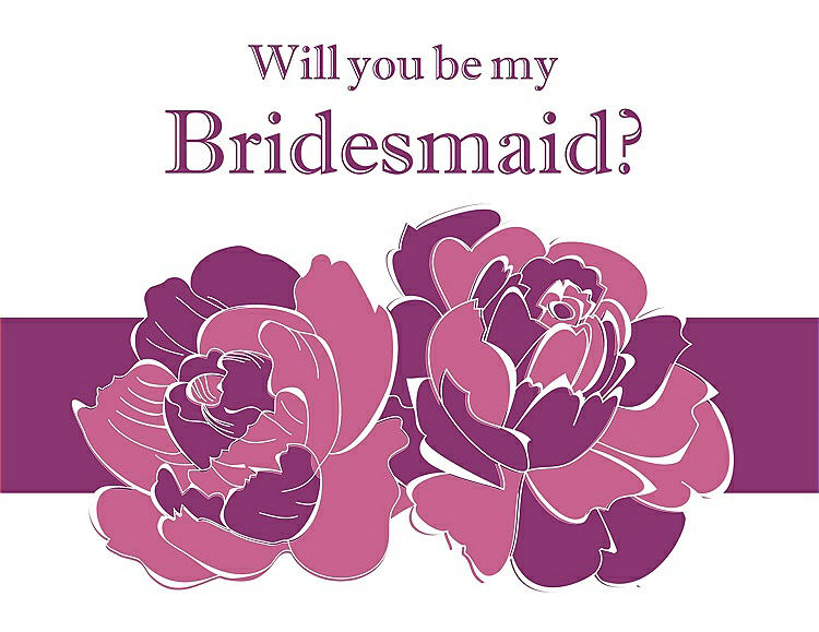 Front View - Pretty In Pink & Persian Plum Will You Be My Bridesmaid Card - 2 Color Flowers