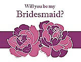 Front View Thumbnail - Pretty In Pink & Persian Plum Will You Be My Bridesmaid Card - 2 Color Flowers