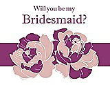 Front View Thumbnail - Rose & Persian Plum Will You Be My Bridesmaid Card - 2 Color Flowers