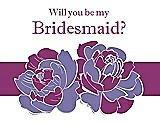 Front View Thumbnail - Tahiti & Persian Plum Will You Be My Bridesmaid Card - 2 Color Flowers