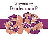 Front View Thumbnail - Tangerine & Persian Plum Will You Be My Bridesmaid Card - 2 Color Flowers