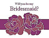 Front View Thumbnail - Tea Rose & Persian Plum Will You Be My Bridesmaid Card - 2 Color Flowers