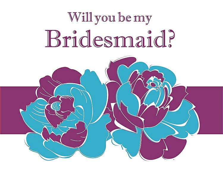 Front View - Turquoise & Persian Plum Will You Be My Bridesmaid Card - 2 Color Flowers