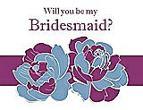 Front View Thumbnail - Windsor Blue & Persian Plum Will You Be My Bridesmaid Card - 2 Color Flowers