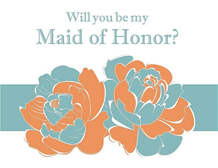 Front View - Clementine & Seaside Will You Be My Maid of Honor Card - 2 Color Flowers