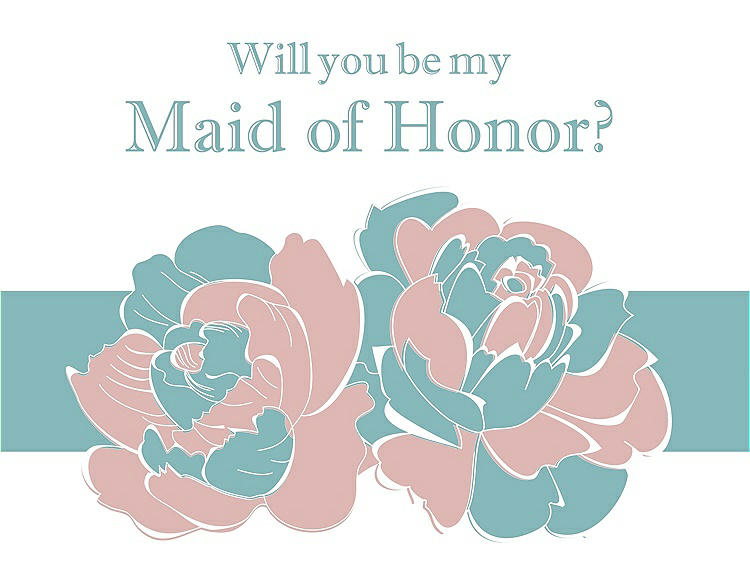 Front View - Petal Pink & Seaside Will You Be My Maid of Honor Card - 2 Color Flowers