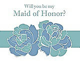 Front View Thumbnail - Windsor Blue & Seaside Will You Be My Maid of Honor Card - 2 Color Flowers
