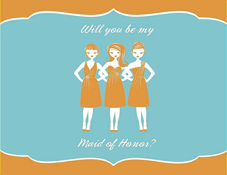 Front View - Orange Crush & Spa Will You Be My Maid of Honor Card - Girls