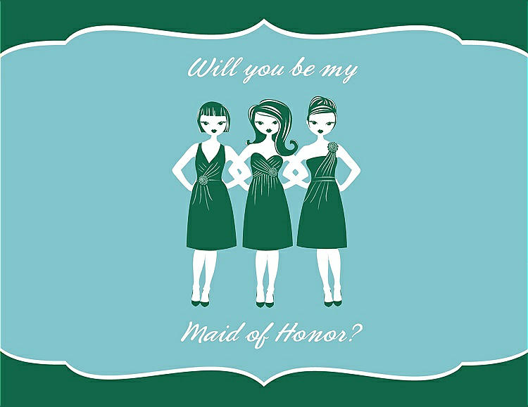 Front View - Pine Green & Spa Will You Be My Maid of Honor Card - Girls