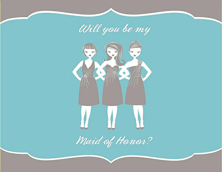 Front View - Taupe & Spa Will You Be My Maid of Honor Card - Girls