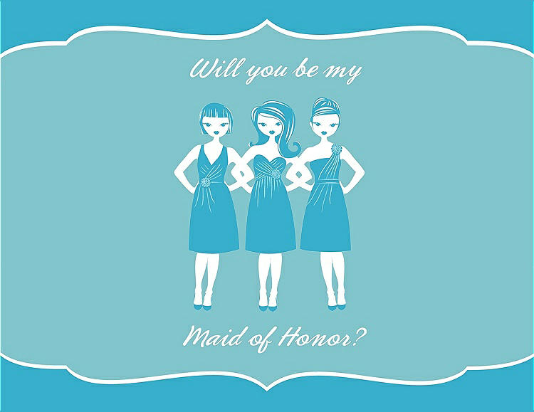 Front View - Turquoise & Spa Will You Be My Maid of Honor Card - Girls