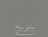 Front View Thumbnail - Charcoal Gray & Charcoal Gray Will You Be My Bridesmaid Card - Flowers