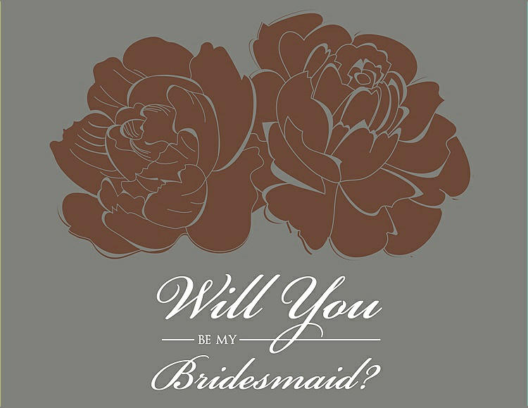 Front View - Cinnamon & Charcoal Gray Will You Be My Bridesmaid Card - Flowers