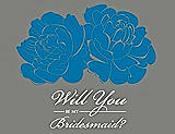 Front View Thumbnail - Cerulean & Charcoal Gray Will You Be My Bridesmaid Card - Flowers