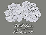 Front View Thumbnail - Dove & Charcoal Gray Will You Be My Bridesmaid Card - Flowers