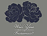 Front View Thumbnail - Navy Blue & Charcoal Gray Will You Be My Bridesmaid Card - Flowers