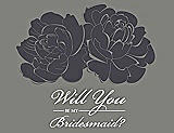 Front View Thumbnail - Stormy & Charcoal Gray Will You Be My Bridesmaid Card - Flowers