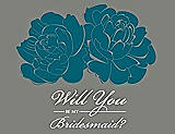 Front View Thumbnail - Caspian & Charcoal Gray Will You Be My Bridesmaid Card - Flowers