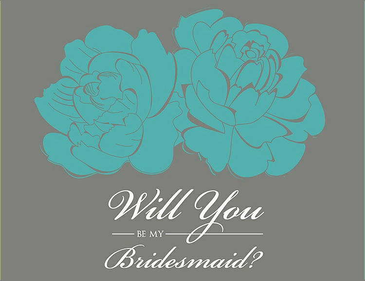 Front View - Capri & Charcoal Gray Will You Be My Bridesmaid Card - Flowers