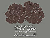 Front View Thumbnail - Drift Wood & Charcoal Gray Will You Be My Bridesmaid Card - Flowers