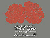 Front View Thumbnail - Fiesta & Charcoal Gray Will You Be My Bridesmaid Card - Flowers