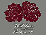 Front View Thumbnail - Garnet & Charcoal Gray Will You Be My Bridesmaid Card - Flowers