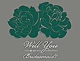 Front View Thumbnail - Hunter Green & Charcoal Gray Will You Be My Bridesmaid Card - Flowers