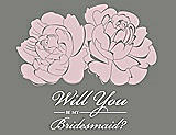 Front View Thumbnail - Ice Pink & Charcoal Gray Will You Be My Bridesmaid Card - Flowers