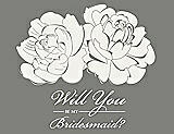 Front View Thumbnail - Ivory & Charcoal Gray Will You Be My Bridesmaid Card - Flowers