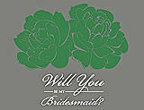 Front View Thumbnail - Ivy & Charcoal Gray Will You Be My Bridesmaid Card - Flowers
