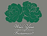 Front View Thumbnail - Pine Green & Charcoal Gray Will You Be My Bridesmaid Card - Flowers