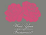 Front View Thumbnail - Rose Quartz & Charcoal Gray Will You Be My Bridesmaid Card - Flowers