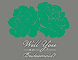 Front View Thumbnail - Shamrock & Charcoal Gray Will You Be My Bridesmaid Card - Flowers