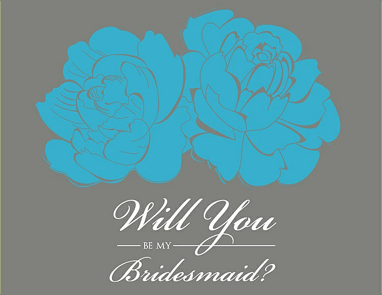 Front View - Turquoise & Charcoal Gray Will You Be My Bridesmaid Card - Flowers
