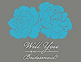 Front View Thumbnail - Turquoise & Charcoal Gray Will You Be My Bridesmaid Card - Flowers