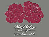 Front View Thumbnail - Valentine & Charcoal Gray Will You Be My Bridesmaid Card - Flowers
