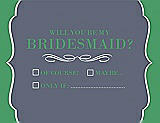 Front View Thumbnail - Blue Steel & Juniper Will You Be My Bridesmaid Card - Checkbox