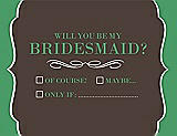 Front View Thumbnail - Chocolate & Juniper Will You Be My Bridesmaid Card - Checkbox
