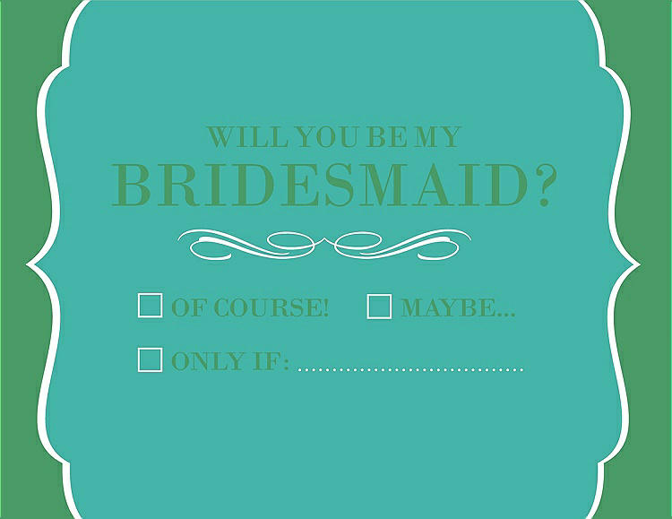 Front View - Pantone Turquoise & Juniper Will You Be My Bridesmaid Card - Checkbox